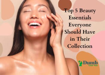 top-5-beauty-essentials-everyone-should-have-in-their-collection